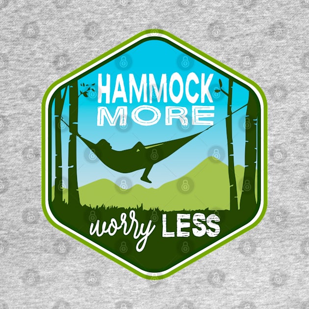 HAMMOCK MORE, WORRY LESS by Jitterfly